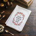 I Closed My Book To Be Here - Cotton Tea Towel